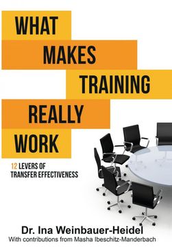 portada What Makes Training Really Work: 12 Levers of Transfer Effectiveness 