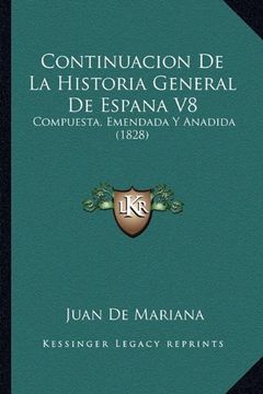 portada Continuacion de la Historia General de Espana v8: Compuesta, Emendada y Anadida (1828)