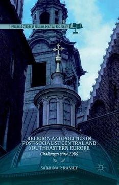 portada Religion and Politics in Post-Socialist Central and Southeastern Europe: Challenges Since 1989