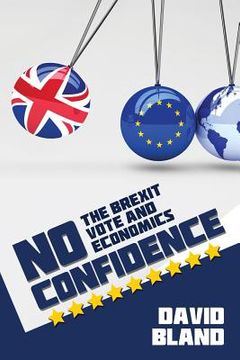 portada No Confidence: The Brexit Vote and Economics (en Inglés)
