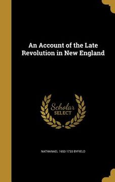 portada An Account of the Late Revolution in New England (in English)