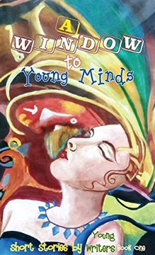 portada A Window to Young Minds (Short Stories by Young Writers)