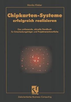 portada Chipkarten-Systeme Erfolgreich Realisieren: Das Umfassende, Aktuelle Handbuch Für Entscheidungsträger Und Projektverantwortliche (en Alemán)