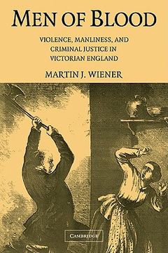 portada Men of Blood: Violence, Manliness, and Criminal Justice in Victorian England 