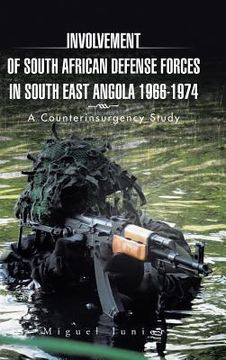 portada Involvement of South African Defense Forces in South East Angola 1966-1974: A Counterinsurgency Study