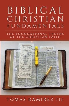portada Biblical Christian Fundamentals: The Foundational Truths of the Christian Faith (in English)