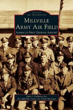 portada Millville Army Air Field: America's First Defense Airport (in English)