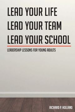 portada Leadership Lessons for Young Adults: Lead your Life Lead your Team Lead your School (en Inglés)