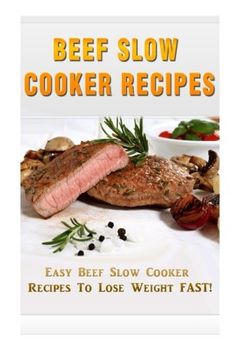 portada Beef Slow Cooker Recipes: Easy Beef Slow Cooker Recipes to Lose Weight FAST!