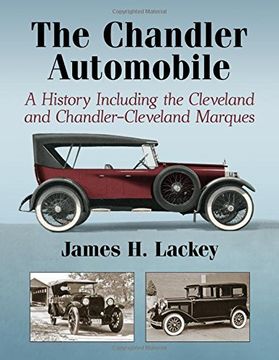 portada The Chandler Automobile: A History Including the Cleveland and Chandler-Cleveland Marques (en Inglés)