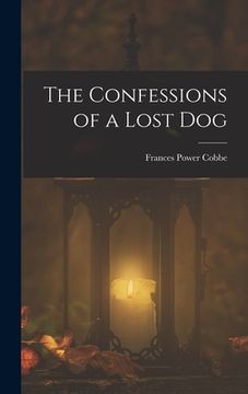 portada The Confessions of a Lost Dog (en Inglés)