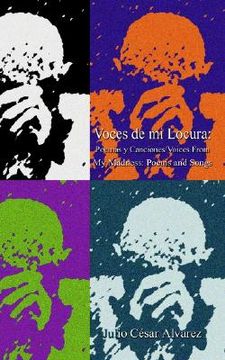 portada voces de mi locura: poemas y canciones/voices from my madness: (en Inglés)