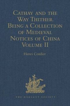 portada Cathay and the Way Thither. Being a Collection of Medieval Notices of China: New Edition. Volume II: Odoric of Pordenone