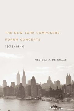 portada the new york composers' forum concerts, 1935-1940 (en Inglés)