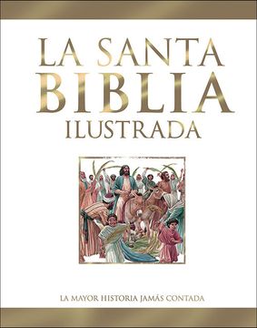 portada La Santa Biblia Ilustrada: La Mayor Historia Jamás Contada (Grandes Obras)