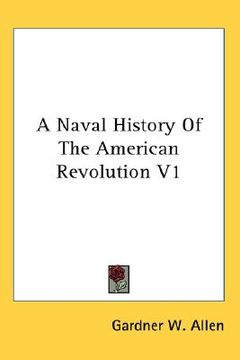 portada a naval history of the american revolution v1 (en Inglés)