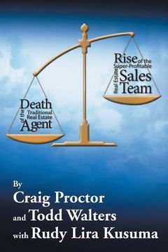 portada Death of the Traditional Real Estate Agent: Rise of the Super-Profitable Real Estate Sales Team (en Inglés)