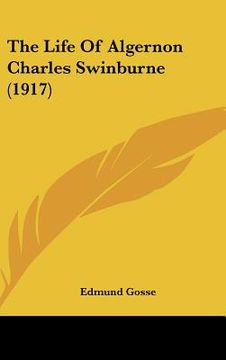 portada the life of algernon charles swinburne (1917) (in English)