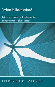 portada what is revelation?: letters to a student of theology on the bampton lectures of mr. mansel (en Inglés)