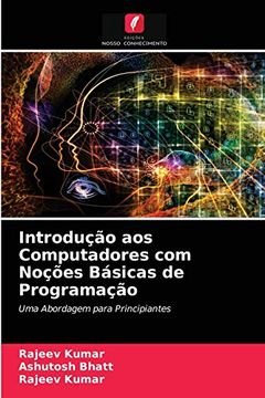 portada Introdução aos Computadores com Noções Básicas de Programação: Uma Abordagem Para Principiantes (en Portugués)