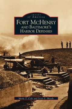 portada Fort McHenry and Baltimore's Harbor Defenses (en Inglés)