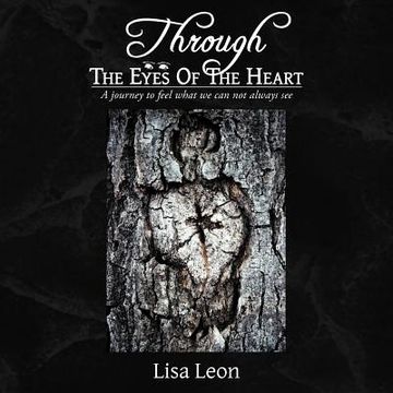 portada through the eyes of the heart: a journey to feel what we can not always see (en Inglés)