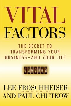 portada Vital Factors: The Secret To Transforming Your Business - And Your Life (jossey-bass Us Non-franchise Leadership) (en Inglés)