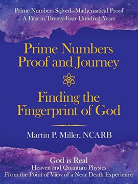 portada Prime Numbers Proof and Journey Finding the Fingerprint of God: Prime Numbers Solved-Mathematical Proof a First in Twenty-Four Hundred Years (en Inglés)