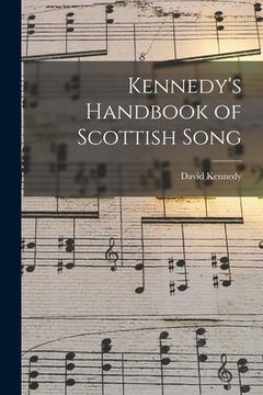 portada Kennedy's Handbook of Scottish Song [microform] (en Inglés)