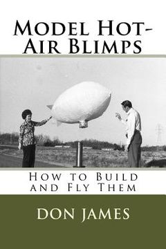 portada Model Hot-Air Blimps: How to Build and Fly Them (en Inglés)