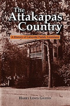 portada the attakapas country: a history of lafayette parish, louisiana (en Inglés)