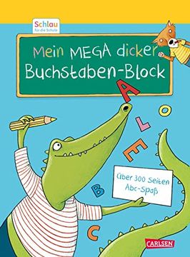 portada Schlau für die Schule: Mein Mega Dicker Buchstaben-Block: Für Vorschulkinder und Erstklässler im Alter von 5 bis 7 Jahren (en Alemán)