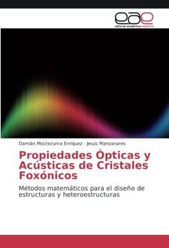portada Propiedades Ópticas y Acústicas de Cristales Foxónicos: Métodos matemáticos para el diseño de estructuras y heteroestructuras (Spanish Edition)