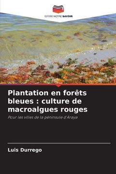portada Plantation en forêts bleues: culture de macroalgues rouges (en Francés)