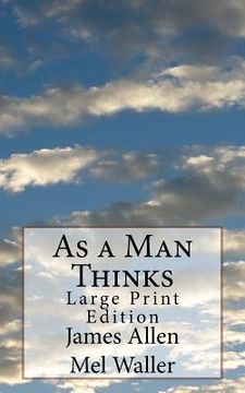 portada As a Man Thinks: Large Print Edition (en Inglés)