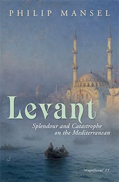 portada levant: splendour and catastrophe on the mediterranean (in English)