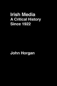 portada irish media: a critical history since 1922 (en Inglés)
