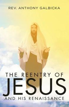 portada The Reentry of Jesus and His Renaissance (en Inglés)