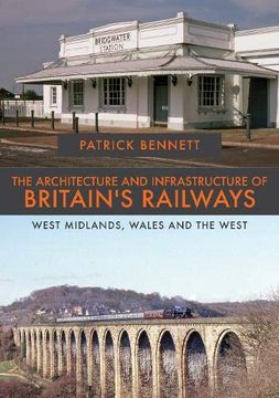 portada The Architecture and Infrastructure of Britain's Railways: West Midlands, Wales and the West (en Inglés)