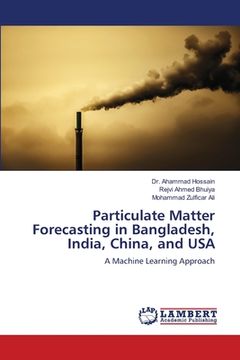 portada Particulate Matter Forecasting in Bangladesh, India, China, and USA (in English)