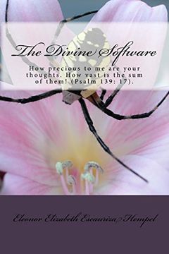 portada The Divine Software: How precious to me are your thoughts,God! How vast is the sum of them!