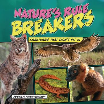 portada Nature's Rule Breakers: Creatures That Don't fit in (en Inglés)