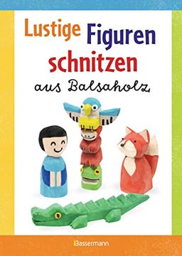 portada Lustige Figuren Schnitzen aus Balsaholz (in German)