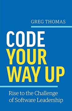 portada Code Your way up: Rise to the Challenge of Software Leadership (in English)