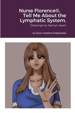 portada Nurse Florence(R), Tell Me About the Lymphatic System. (en Inglés)
