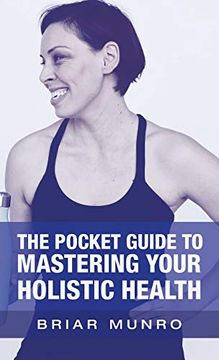 portada The Pocket Guide to Mastering Your Holistic Health (en Inglés)