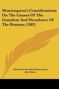 portada montesquieu's considerations on the causes of the grandeur and decadence of the romans (1882)