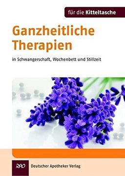 portada Ganzheitliche Therapien (Kitteltasche) in Schwangerschaft, Wochenbett und Stillzeit (en Alemán)