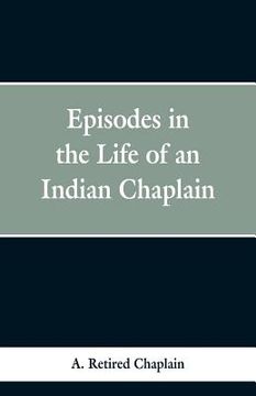 portada Episodes in the Life of an Indian Chaplain (en Inglés)