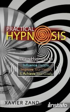 portada Practical Hypnosis: Learn Hypnosis to Influence People, Improve Your Health, and Achieve Your Goals